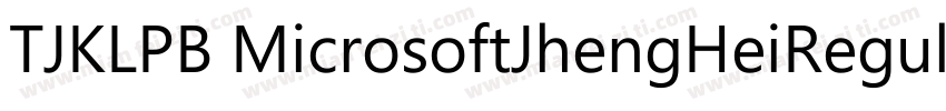 TJKLPB MicrosoftJhengHeiRegular字体转换